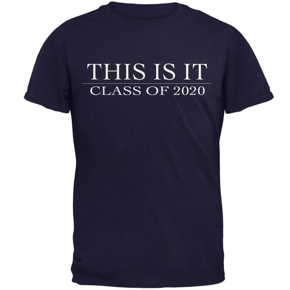 This Is It Class Of 2020 Navy Adult T-Shirt Men's T-Shirts Old Glory 2XL Navy
