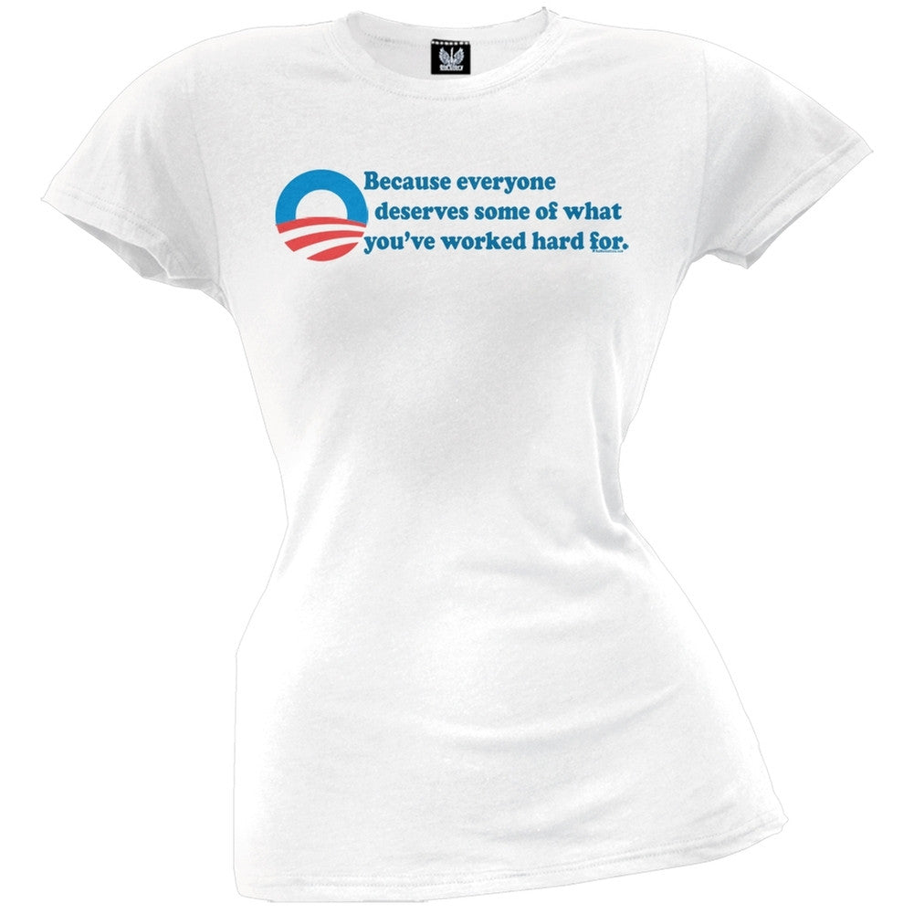 Everyone Deserves What You've Earned Juniors T-Shirt Juniors T-Shirts Old Glory LG White