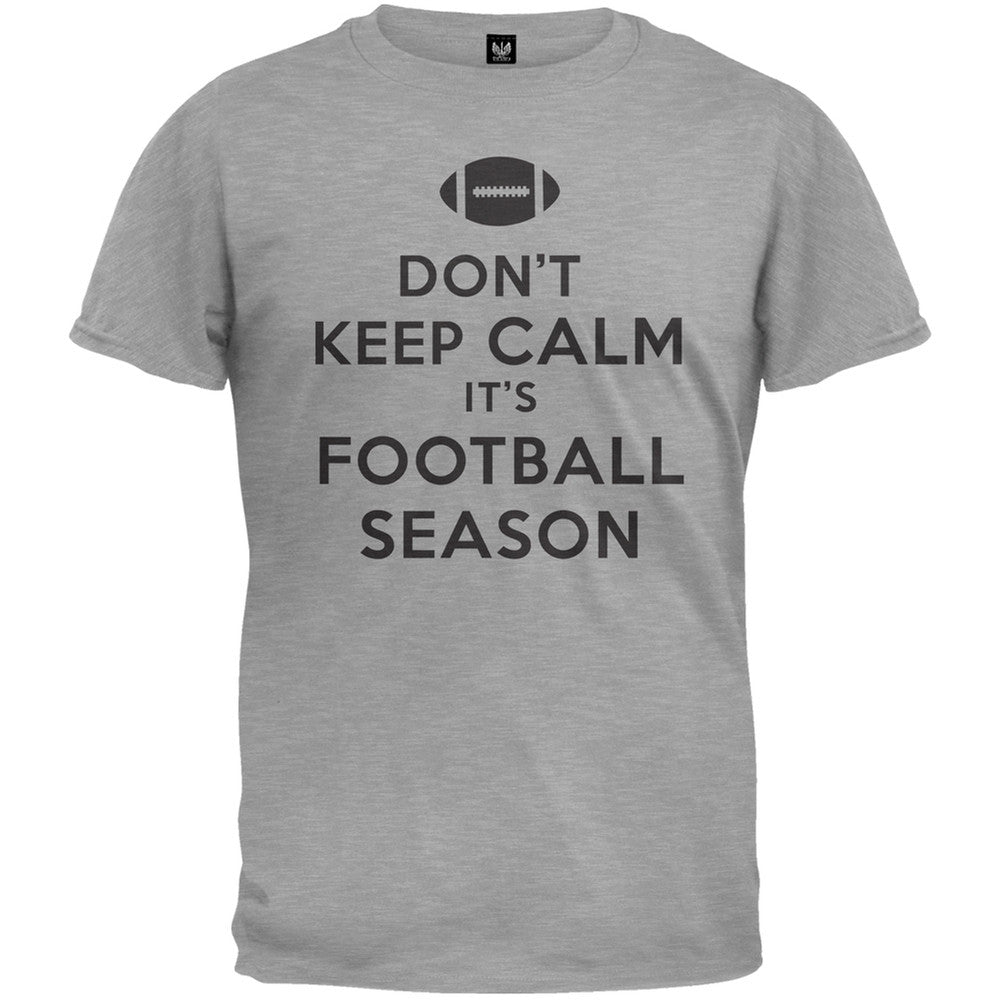 Don't Keep Calm it's Football Season T-Shirt Men's T-Shirts Old Glory 2XL Grey