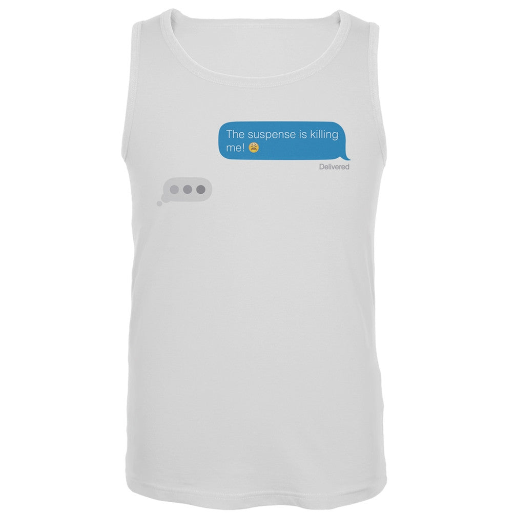 The Suspense is Killing Me Text Tank Top Men's Tank Tops Old Glory