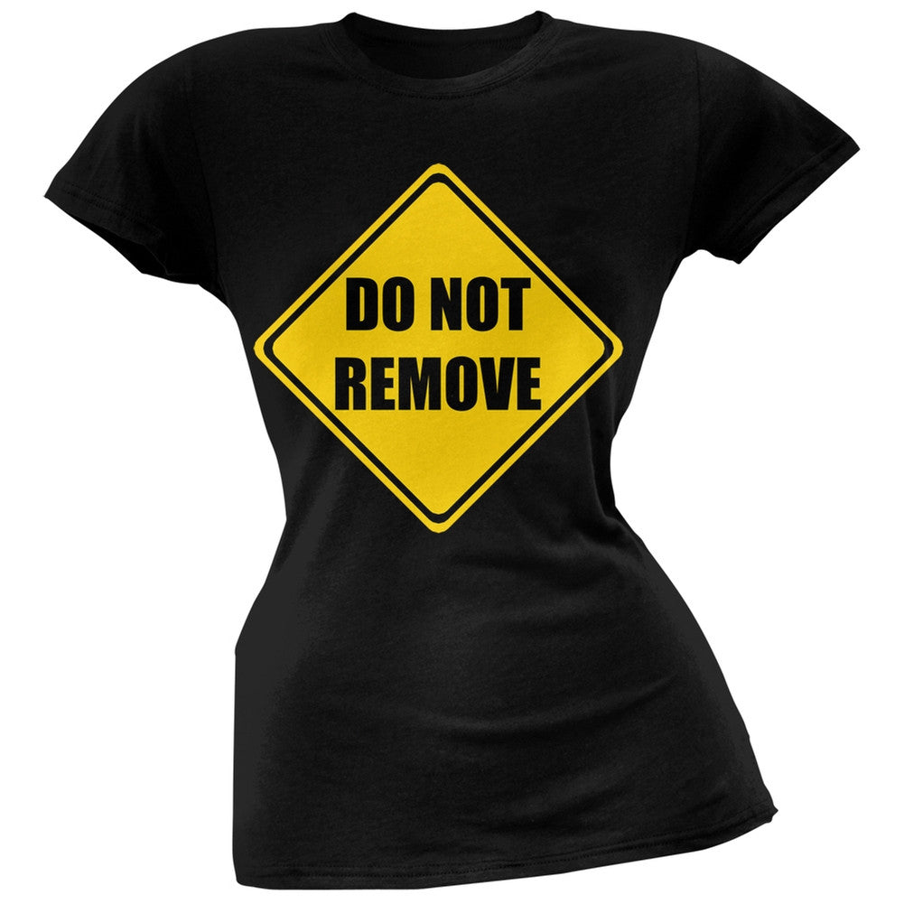 Do Not Remove Caution Sign Black Juniors T-Shirt Juniors T-Shirts Old Glory 2XL Black