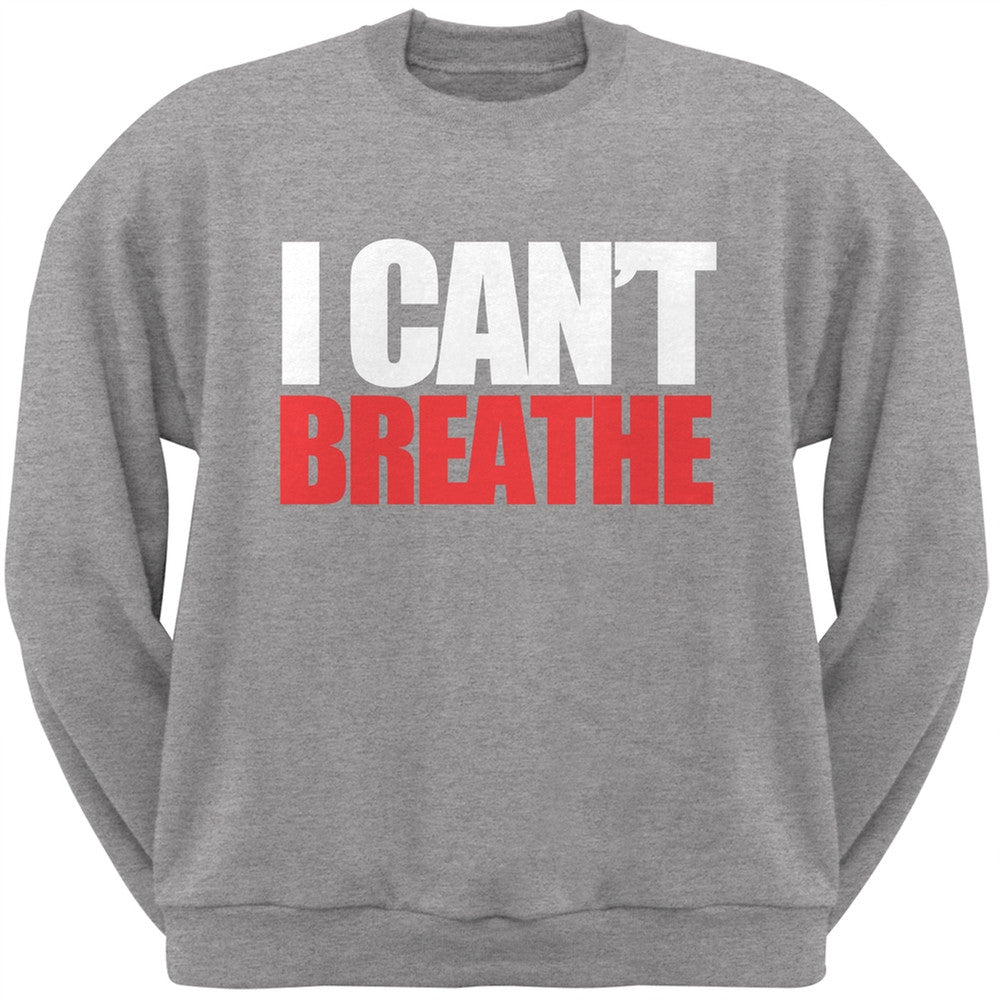 I Can't Breathe Heather Grey Adult Sweatshirt Men's Sweatshirts Old Glory SM Grey