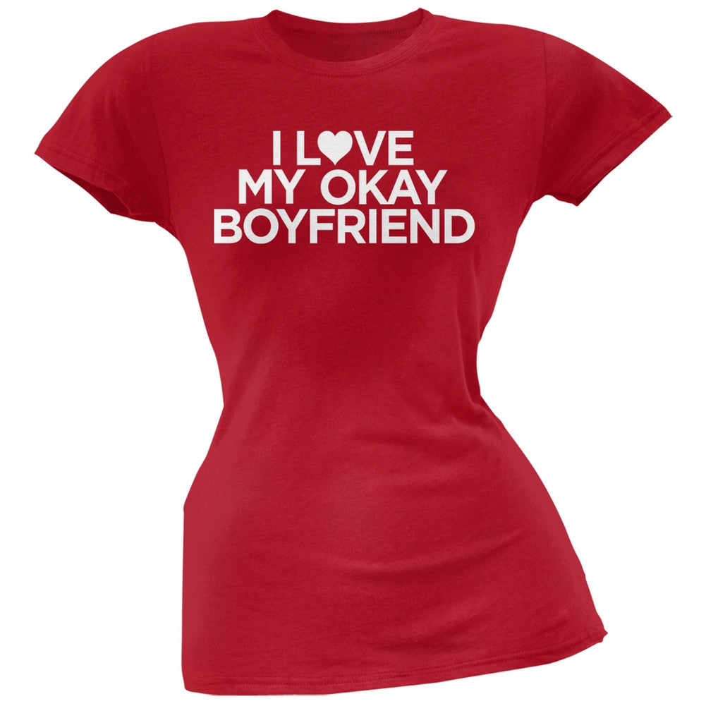 I Love My Okay Boyfriend White Soft Juniors T-Shirt Juniors T-Shirts Old Glory