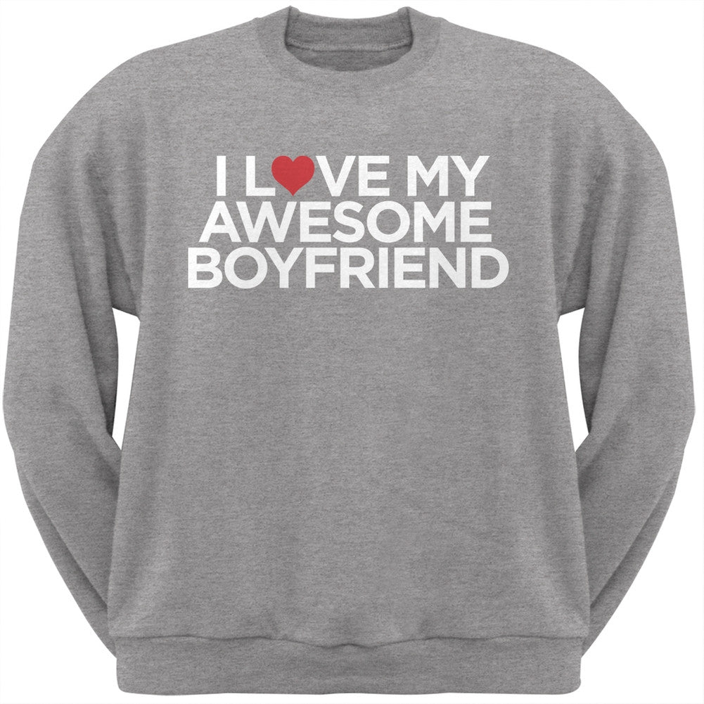 I Love My Awesome Boyfriend White Adult Crew Neck Sweatshirt Men's Sweatshirts Old Glory