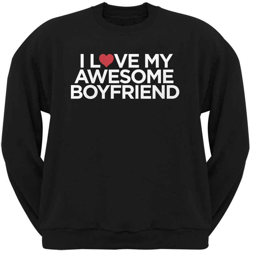 I Love My Awesome Boyfriend White Adult Crew Neck Sweatshirt Men's Sweatshirts Old Glory