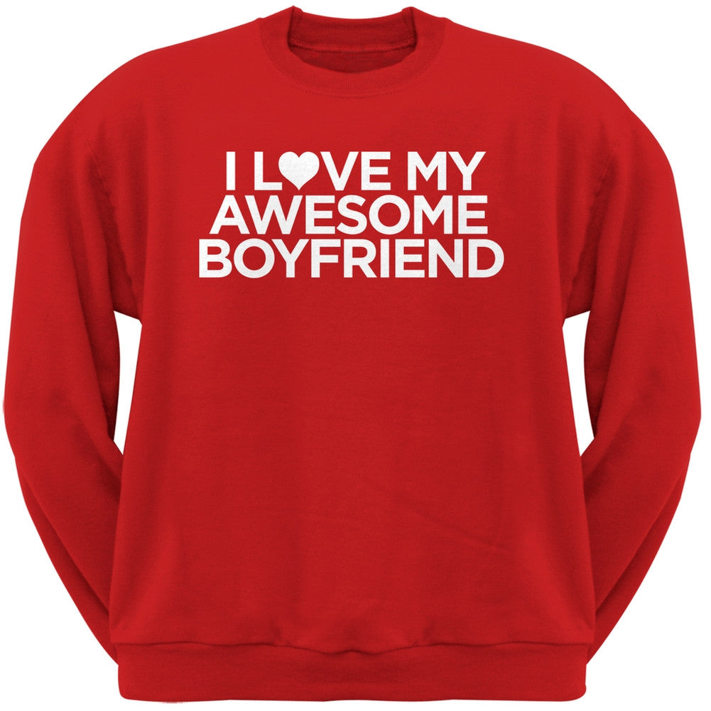 I Love My Awesome Boyfriend White Adult Crew Neck Sweatshirt Men's Sweatshirts Old Glory