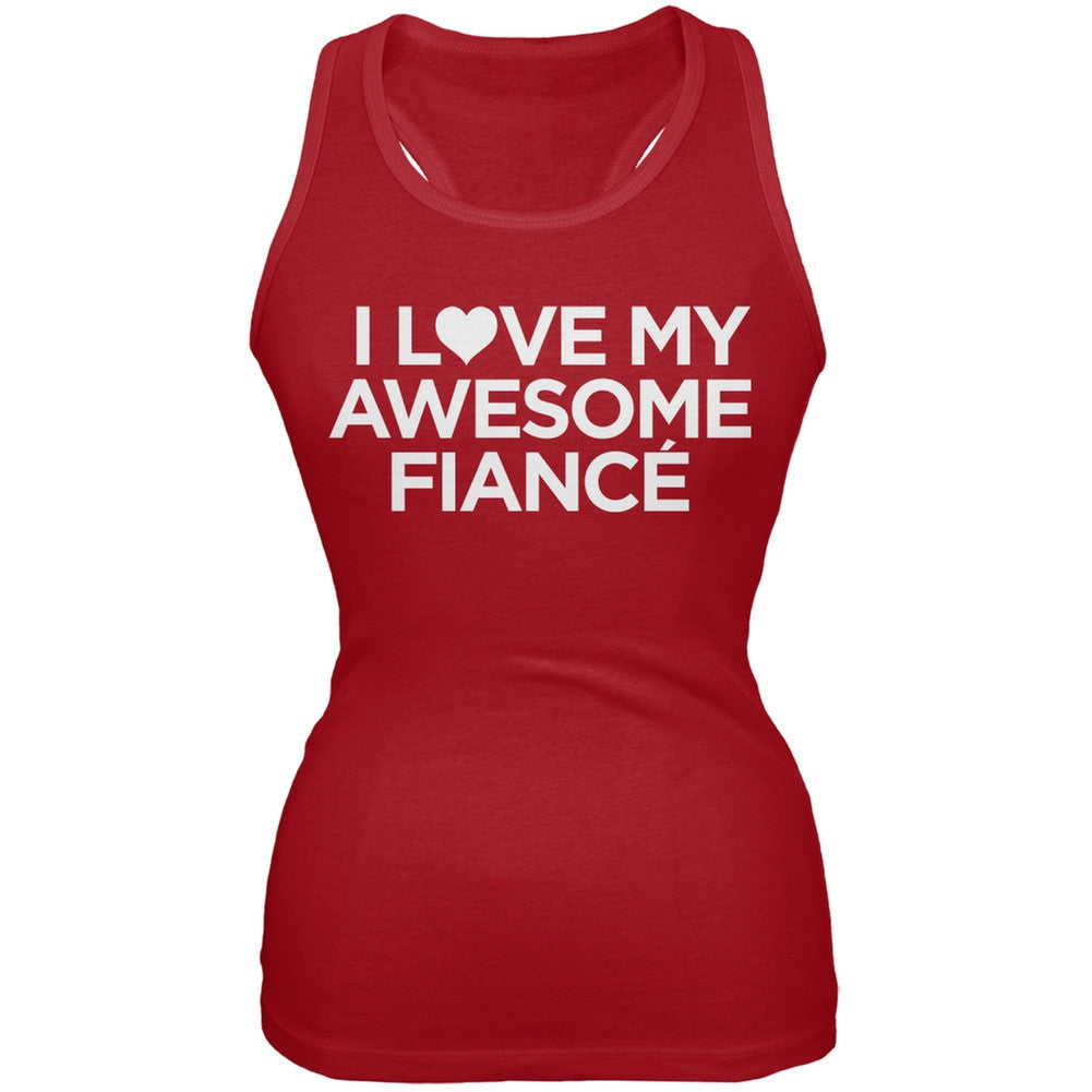 I Love My Awesome Fiance Red Juniors Soft Tank Top Juniors Tank Tops Old Glory