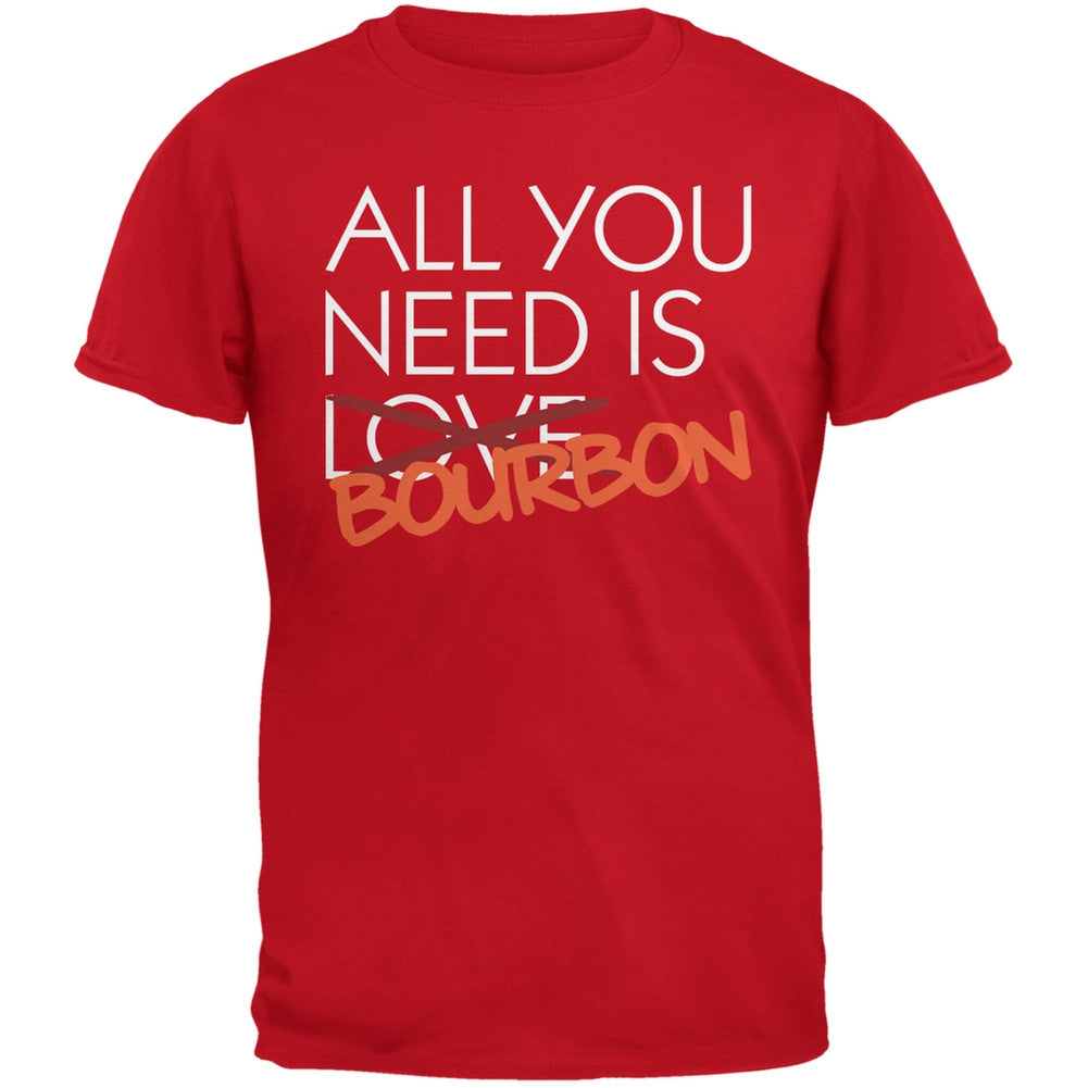 All You Need is Bourbon, Not Love Red Adult T-Shirt Men's T-Shirts Old Glory 2XL Red