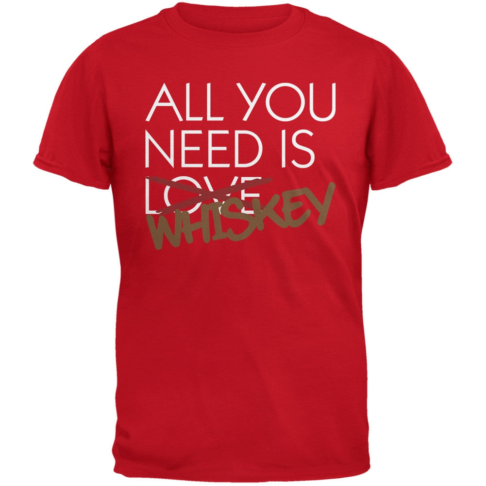 All You Need is Whiskey, Not Love Red Adult T-Shirt Men's T-Shirts Old Glory 2XL Red