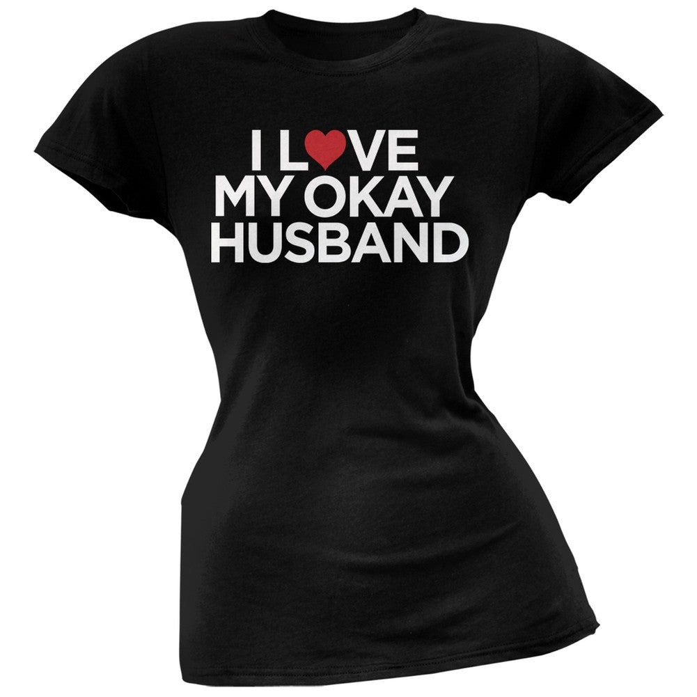 I Love My Okay Husband Pink Soft Juniors T-Shirt Juniors T-Shirts Old Glory