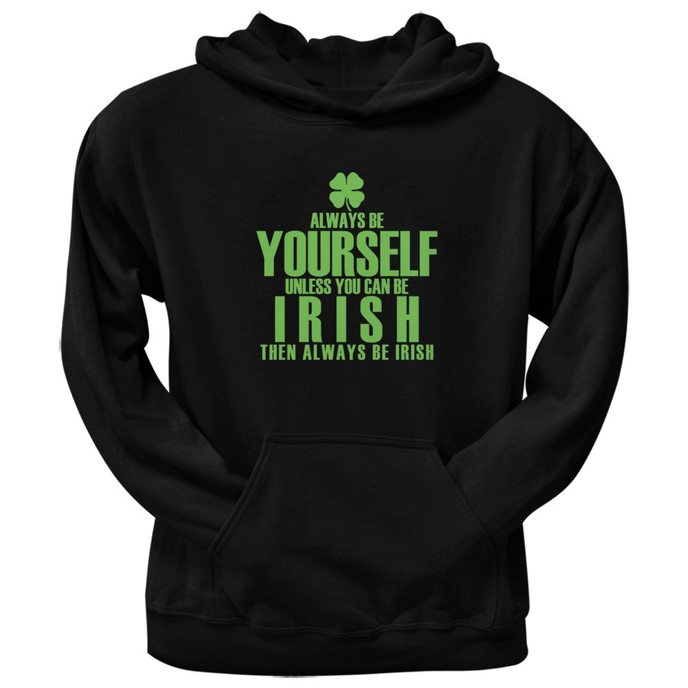 St. Patricks Day - Always Be Yourself Irish Clover Black Adult Pullover Hoodie Men's Hoodies Old Glory 2XL Black