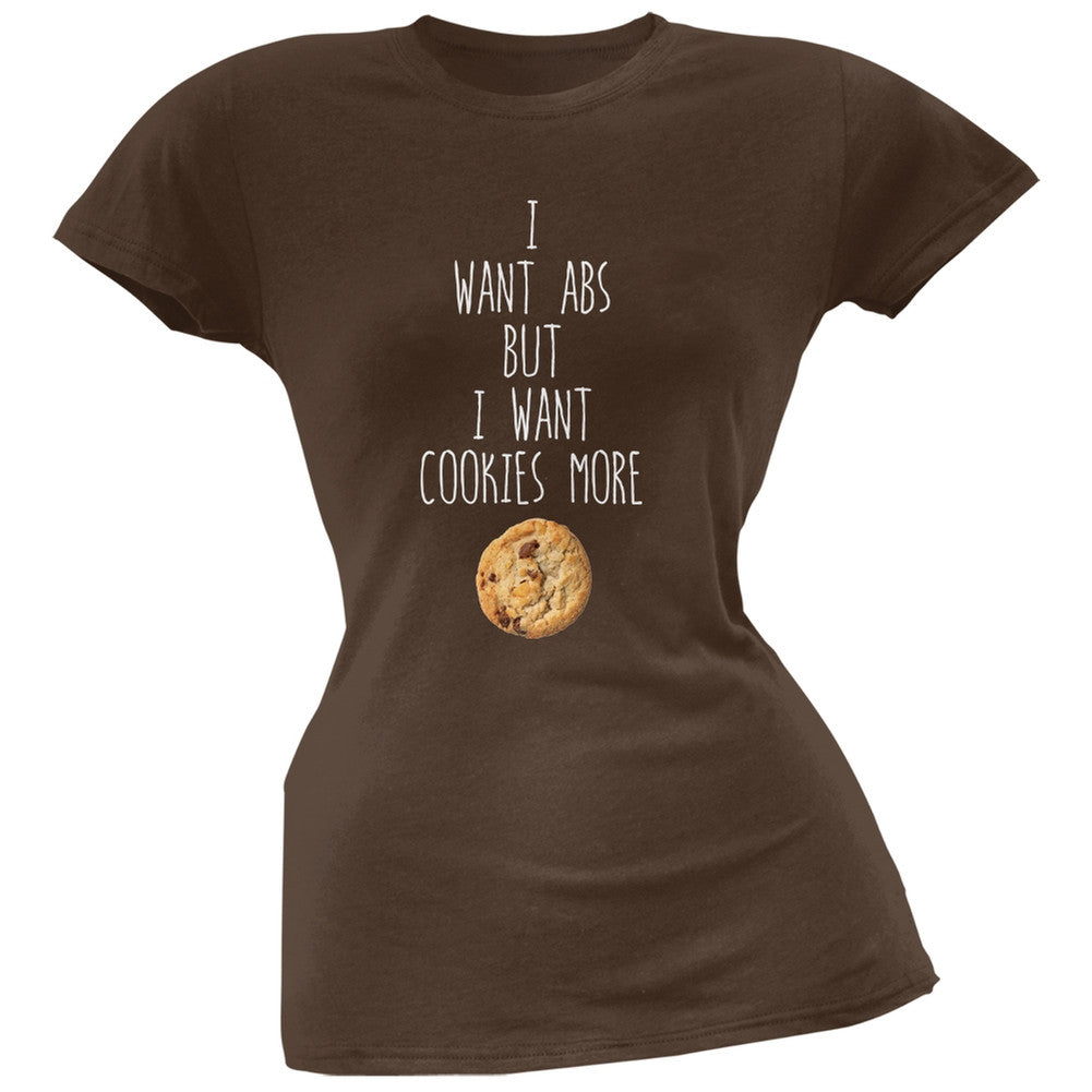 I Want Abs But I Want Cookies More Brown Soft Juniors T-Shirt Juniors T-Shirts Old Glory 2XL Brown