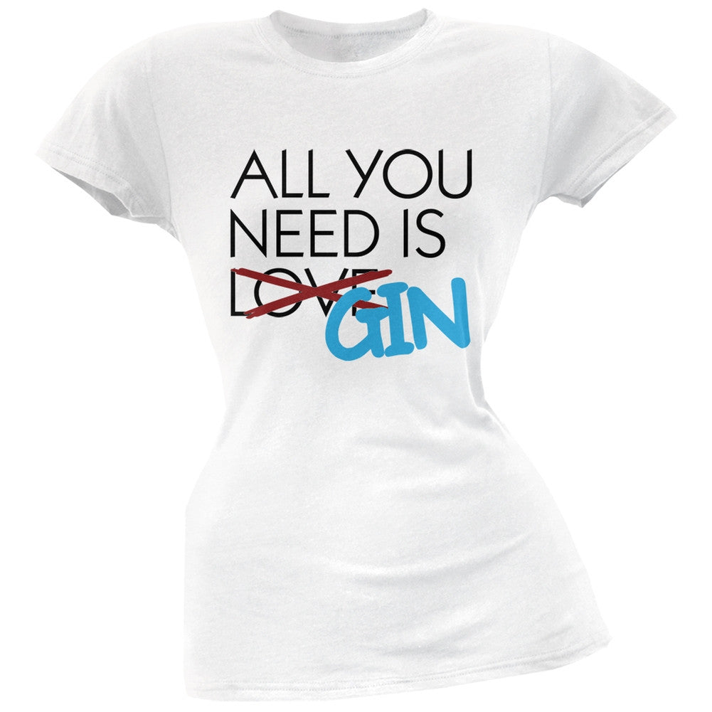 All You Need is Gin, Not Love Black Soft Juniors T-Shirt Juniors T-Shirts Old Glory SM White