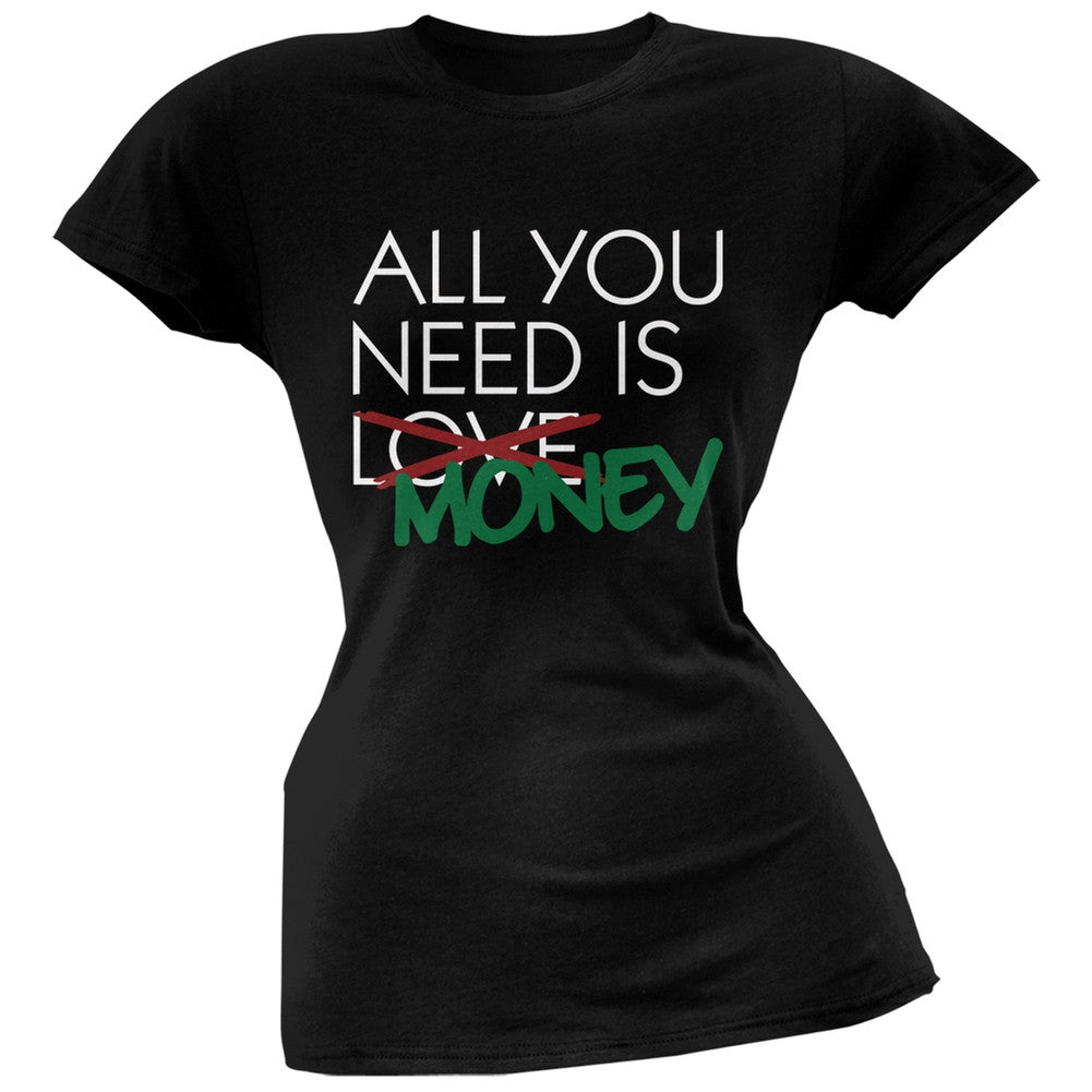 All You Need is Money, Not Love Black Soft Juniors T-Shirt Juniors T-Shirts Old Glory