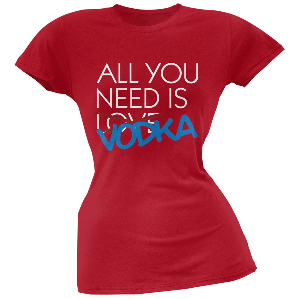 All You Need is Vodka, Not Love Black Soft Juniors T-Shirt Juniors T-Shirts Old Glory SM Red