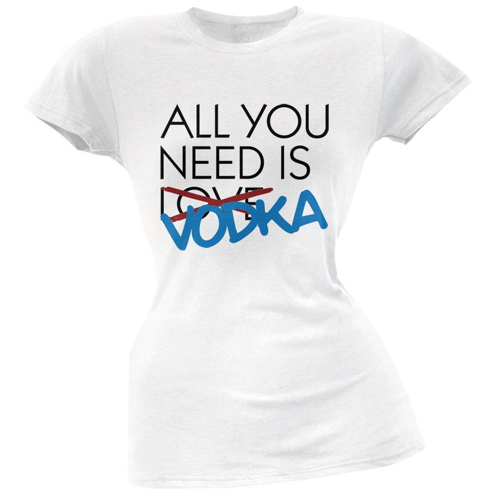 All You Need is Vodka, Not Love Black Soft Juniors T-Shirt Juniors T-Shirts Old Glory SM White