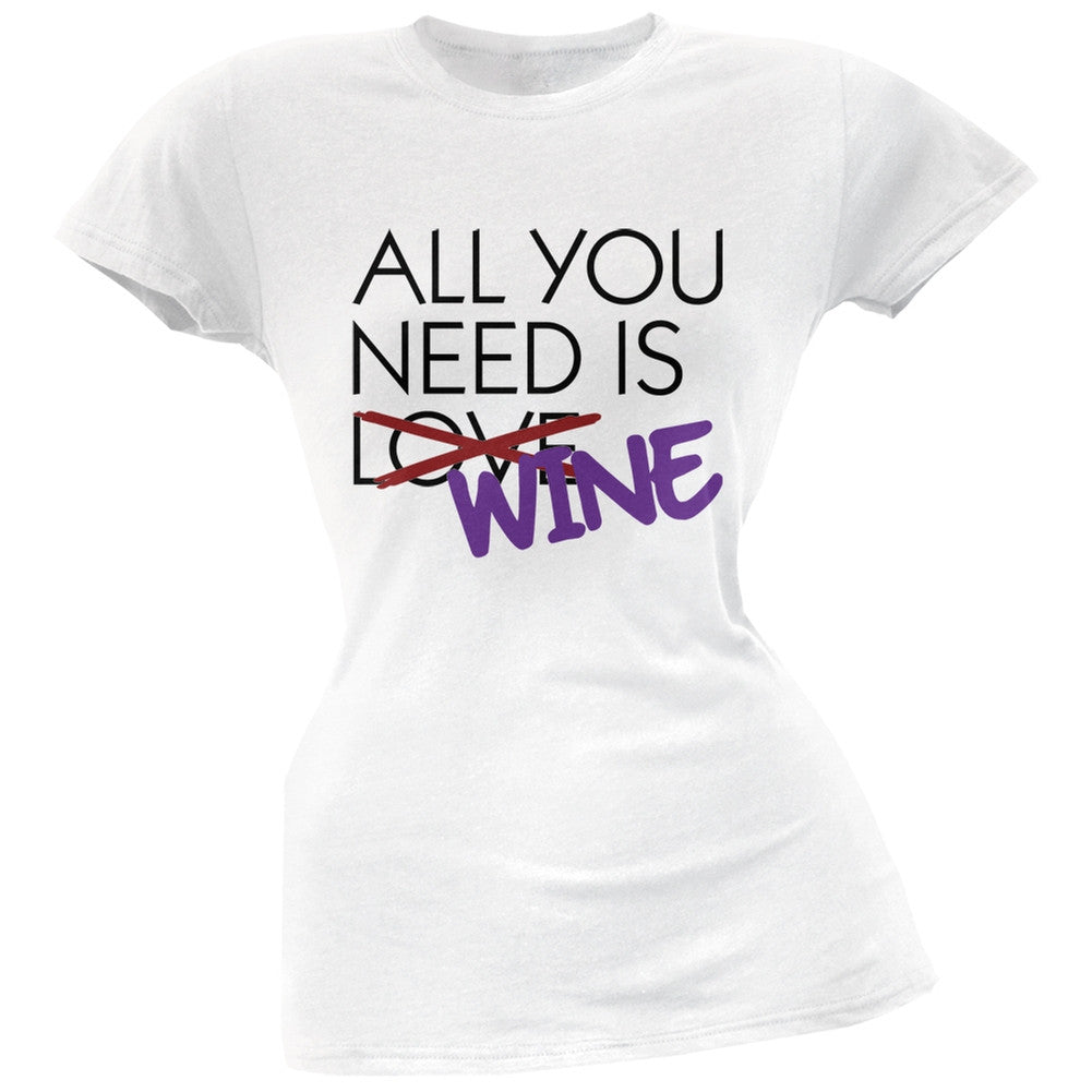 All You Need is Wine, Not Love Black Soft Juniors T-Shirt Juniors T-Shirts Old Glory SM White