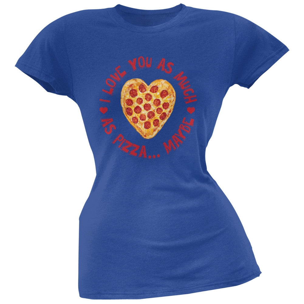 I Love You As Much As Pizza Blue Soft Juniors T-Shirt Juniors T-Shirts Old Glory 2XL Blue