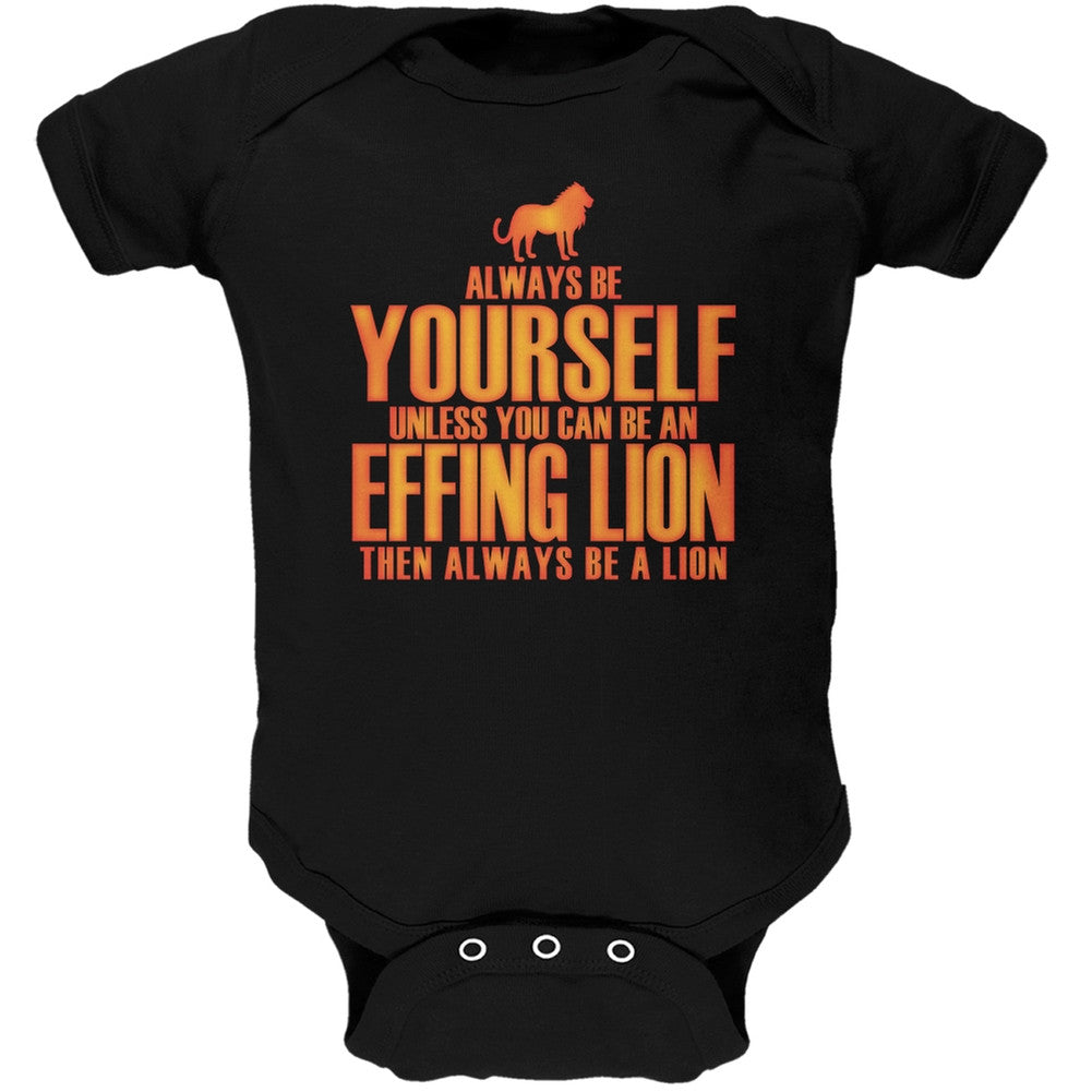 Always Be Yourself Effing Lion Black Soft Baby One Piece Baby One Piece Old Glory 0-3M Black