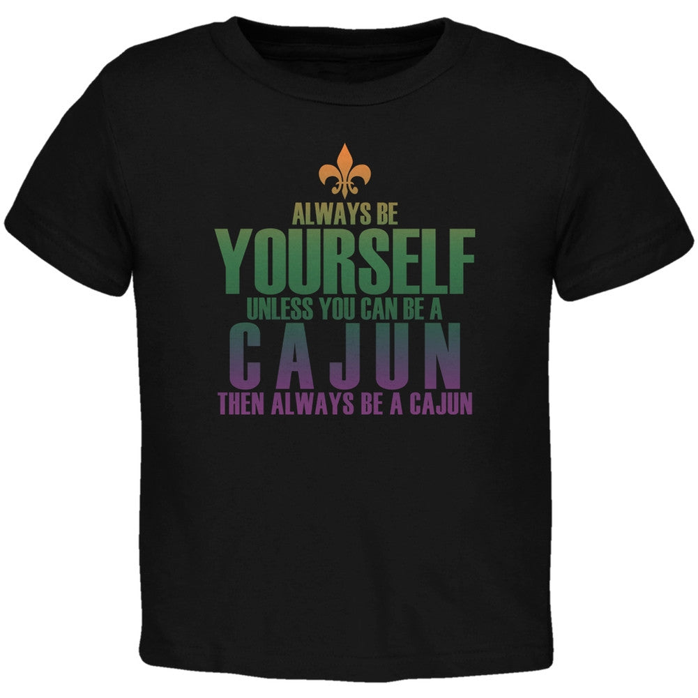 Always Be Yourself Cajun Black Toddler T-Shirt Toddler T-Shirts Old Glory 2T Black