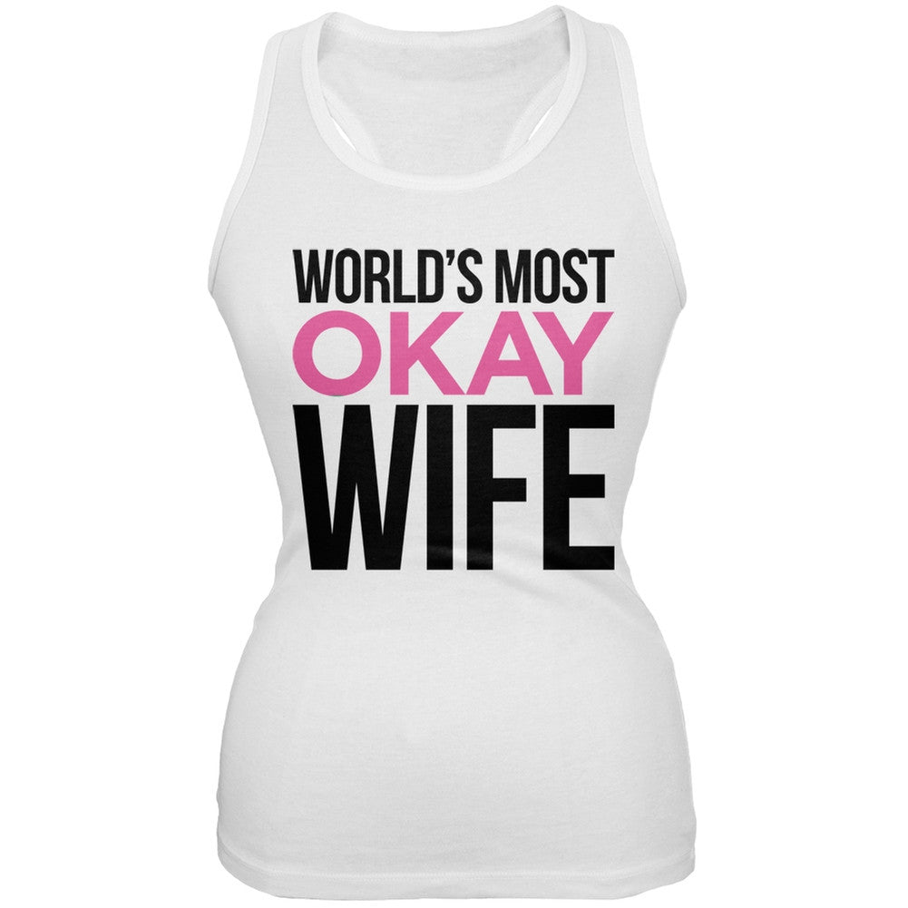 World's Most Okay Wife White Soft Juniors Tank Top Juniors Tank Tops Old Glory 2XL White