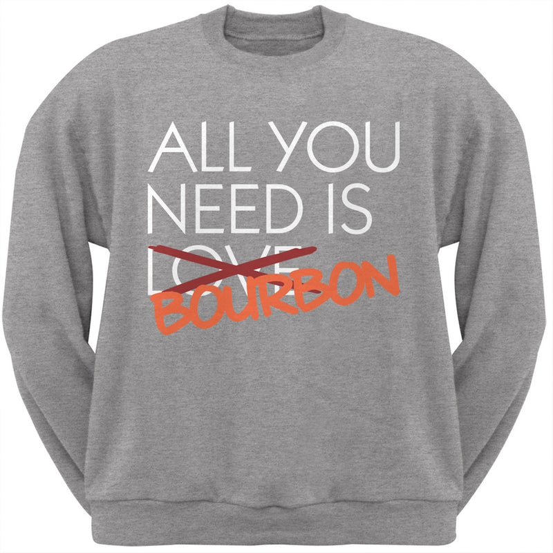 All You Need is Bourbon, Not Love Black Adult Crew Neck Sweatshirt Men's Sweatshirts Old Glory SM Grey