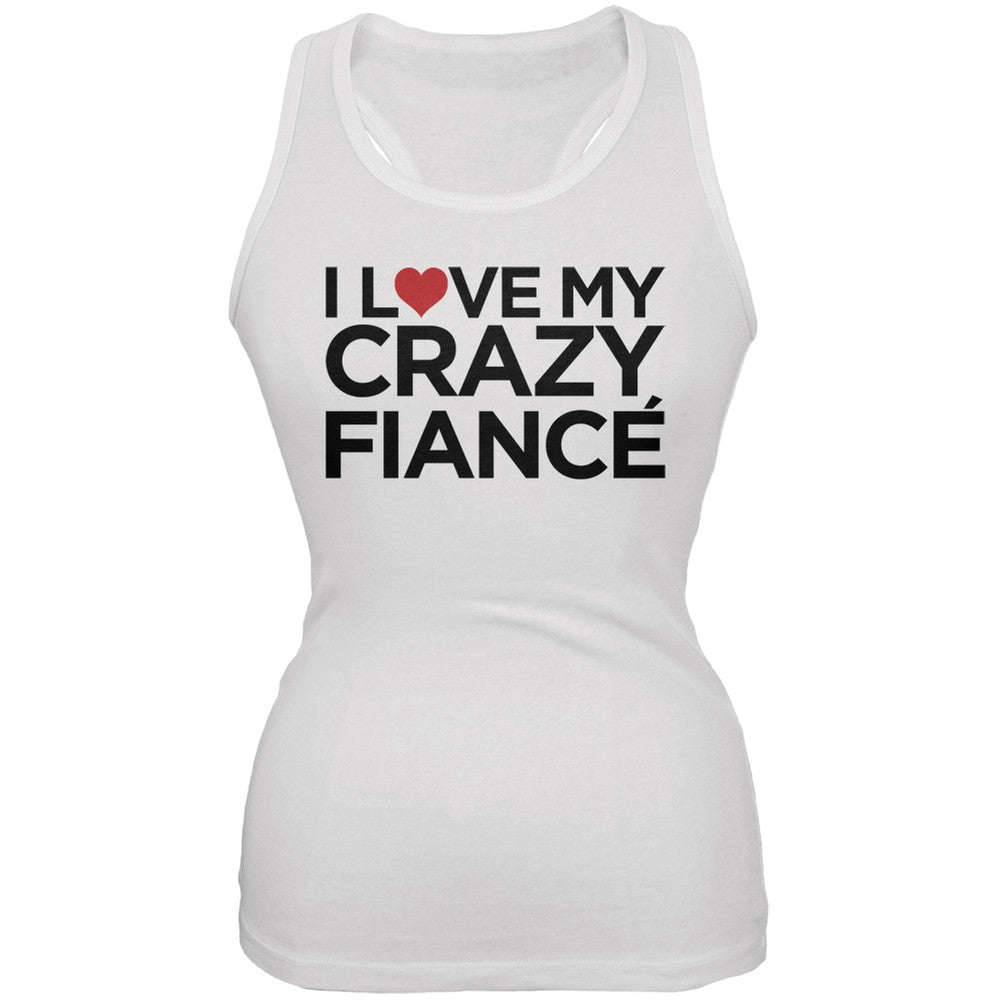 I Love My Crazy Fiance White Juniors Soft Tank Top Juniors Tank Tops Old Glory 2XL White