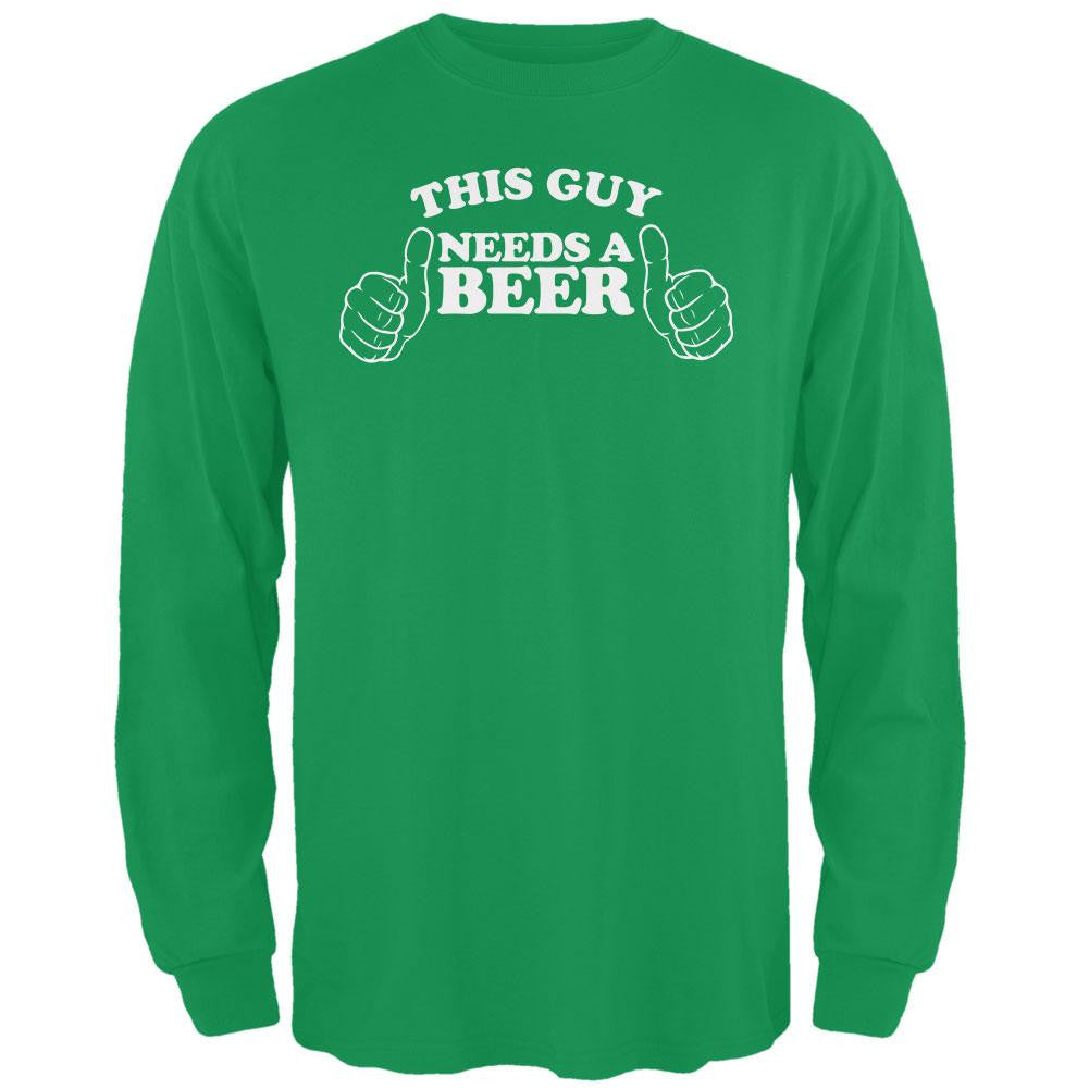 St. Patricks Day - This Guy Needs a Beer Irish Green Adult Long Sleeve T-Shirt Men's Long Sleeves Old Glory 2XL Green