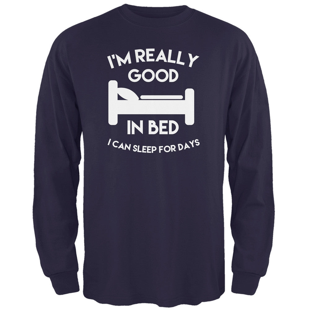 I'm Good In Bed Navy Adult Long Sleeve T-Shirt Men's Long Sleeves Old Glory 2XL Blue