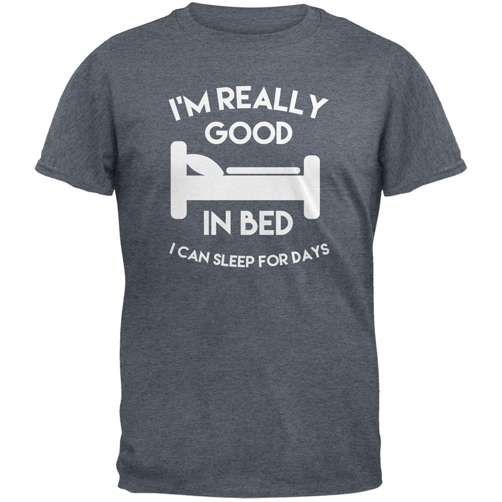 I'm Good In Bed Dark Heather Grey Adult T-Shirt Men's T-Shirts Old Glory 2XL Grey
