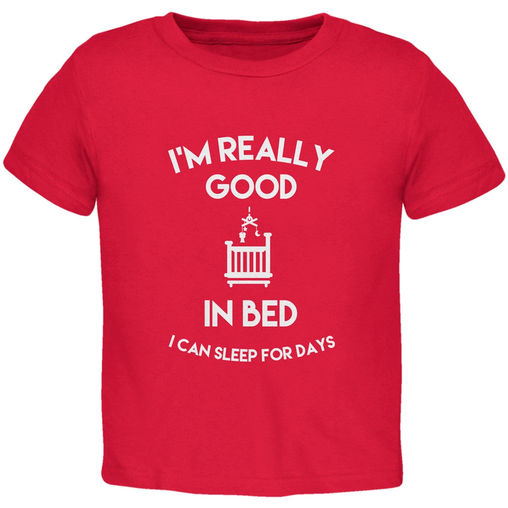 I'm Good In Bed Red Toddler T-Shirt Toddler T-Shirts Old Glory 2T Red