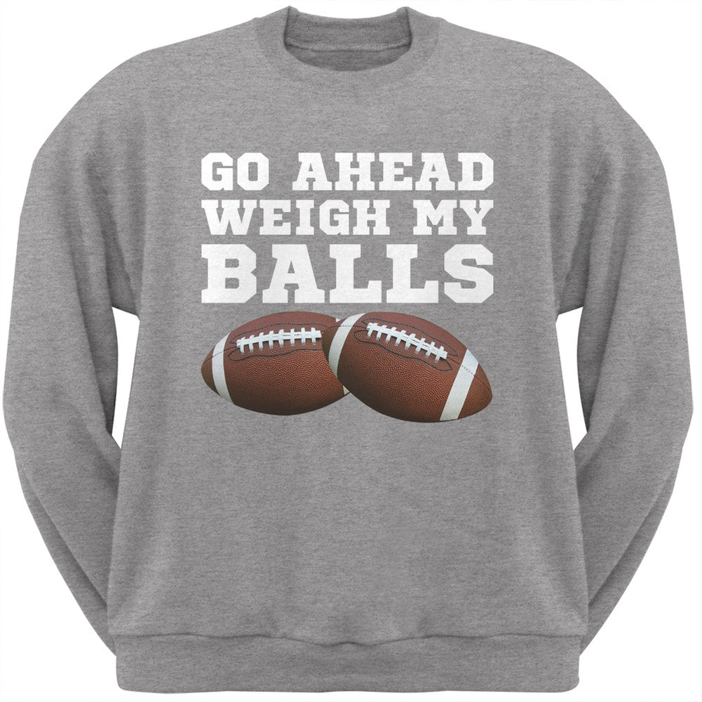 Go Ahead Weigh My Balls Heather Grey Adult Crew Neck Sweatshirt Men's Sweatshirts Old Glory 2XL Grey