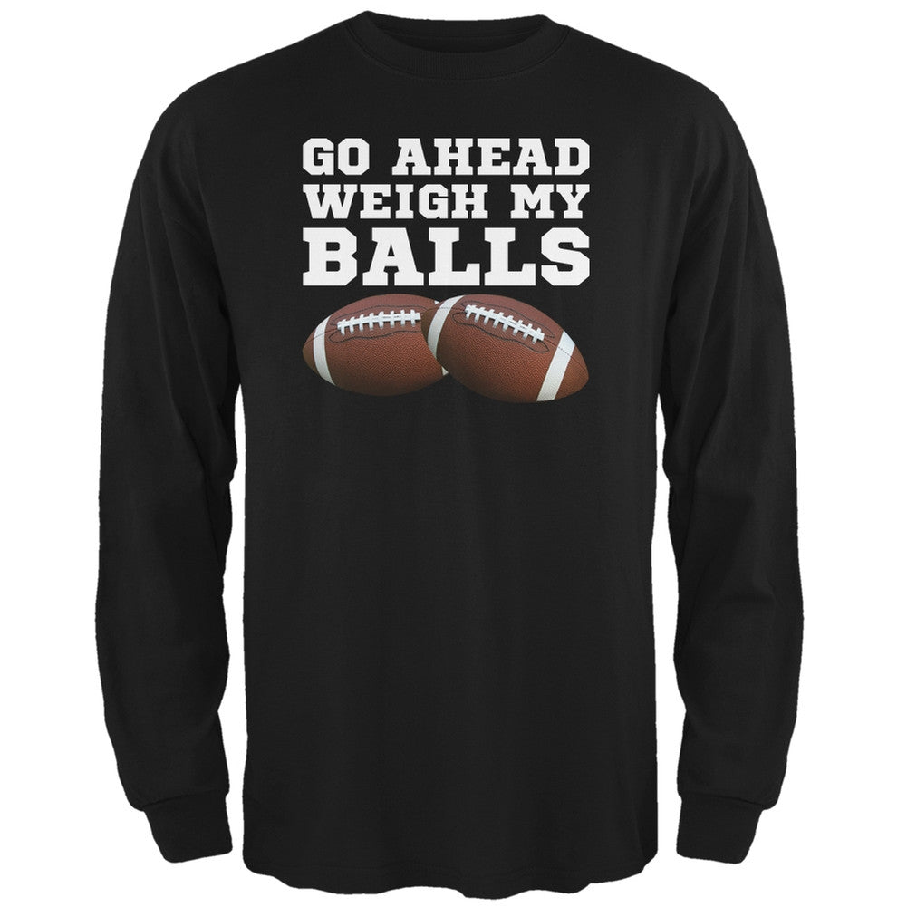 Go Ahead Weigh My Balls Black Adult Long Sleeve T-Shirt Men's Long Sleeves Old Glory 2XL Black