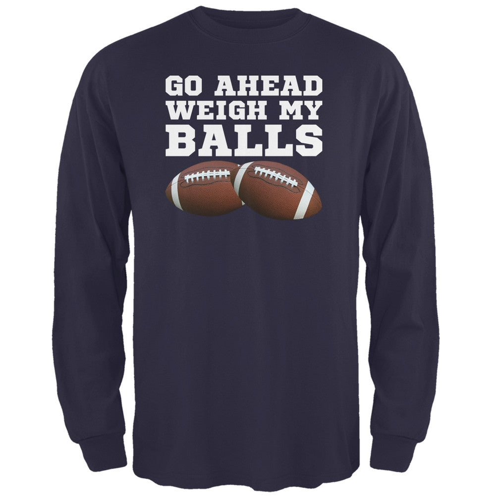 Go Ahead Weigh My Balls Navy Adult Long Sleeve T-Shirt Men's Long Sleeves Old Glory 2XL Blue
