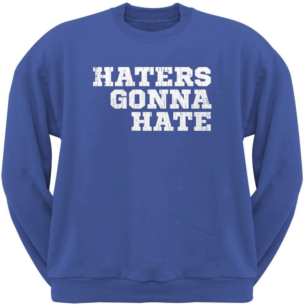 Haters Gonna Hate Royal Adult Crew Neck Sweatshirt Men's Sweatshirts Old Glory 2XL Blue