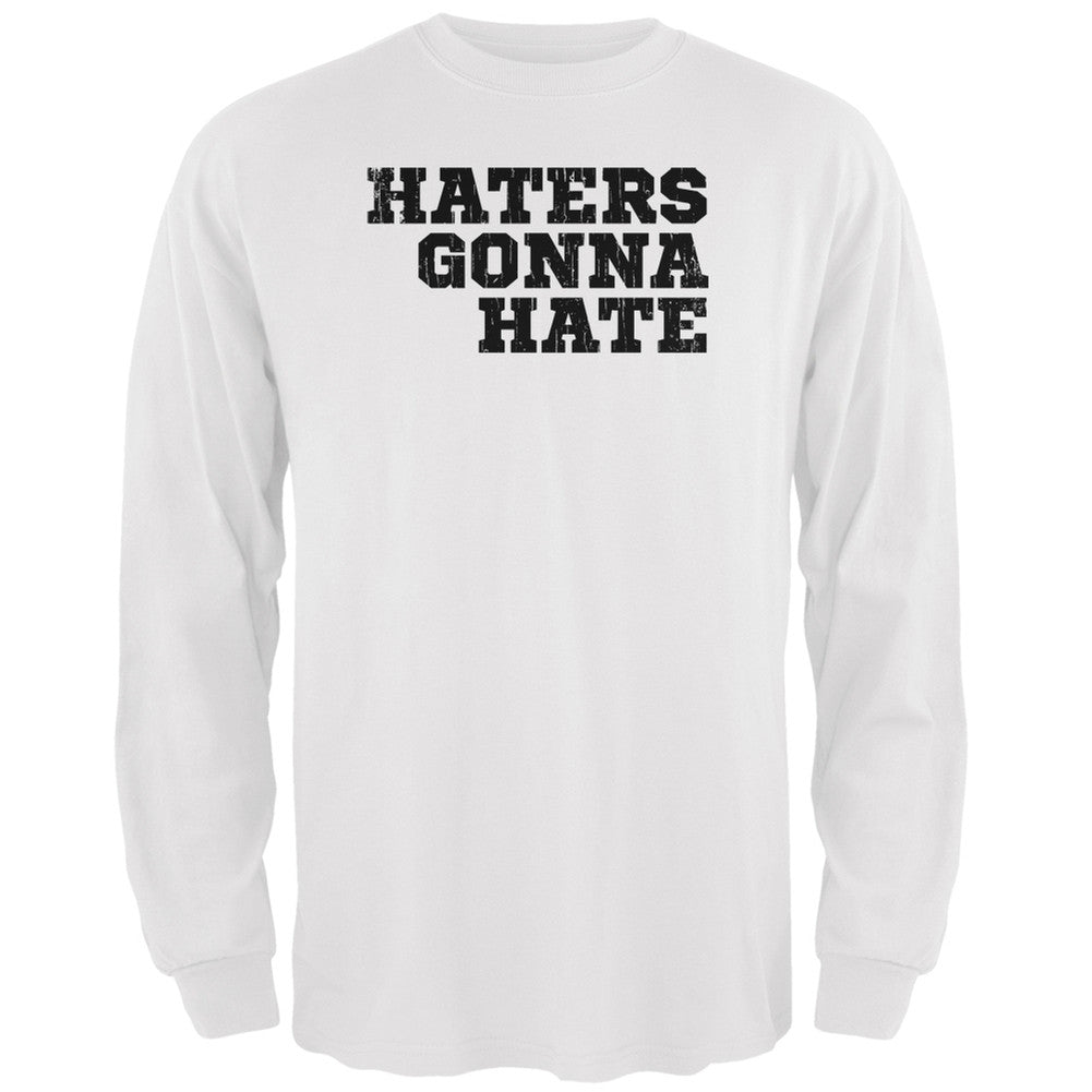 Haters Gonna Hate White Adult Long Sleeve T-Shirt Men's Long Sleeves Old Glory 2XL White
