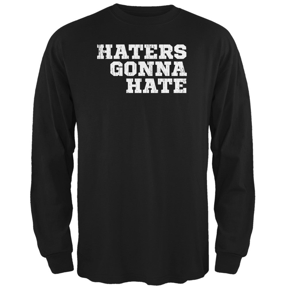 Haters Gonna Hate Black Adult Long Sleeve T-Shirt Men's Long Sleeves Old Glory 2XL Black
