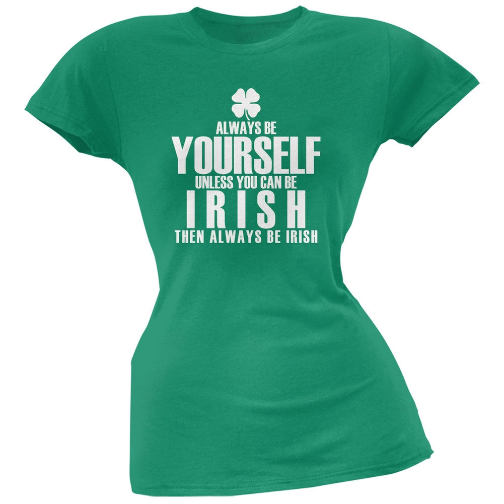 St. Patricks Day - Always Be Yourself Irish Clover Green Juniors Soft T-Shirt Juniors T-Shirts Old Glory 2XL Green