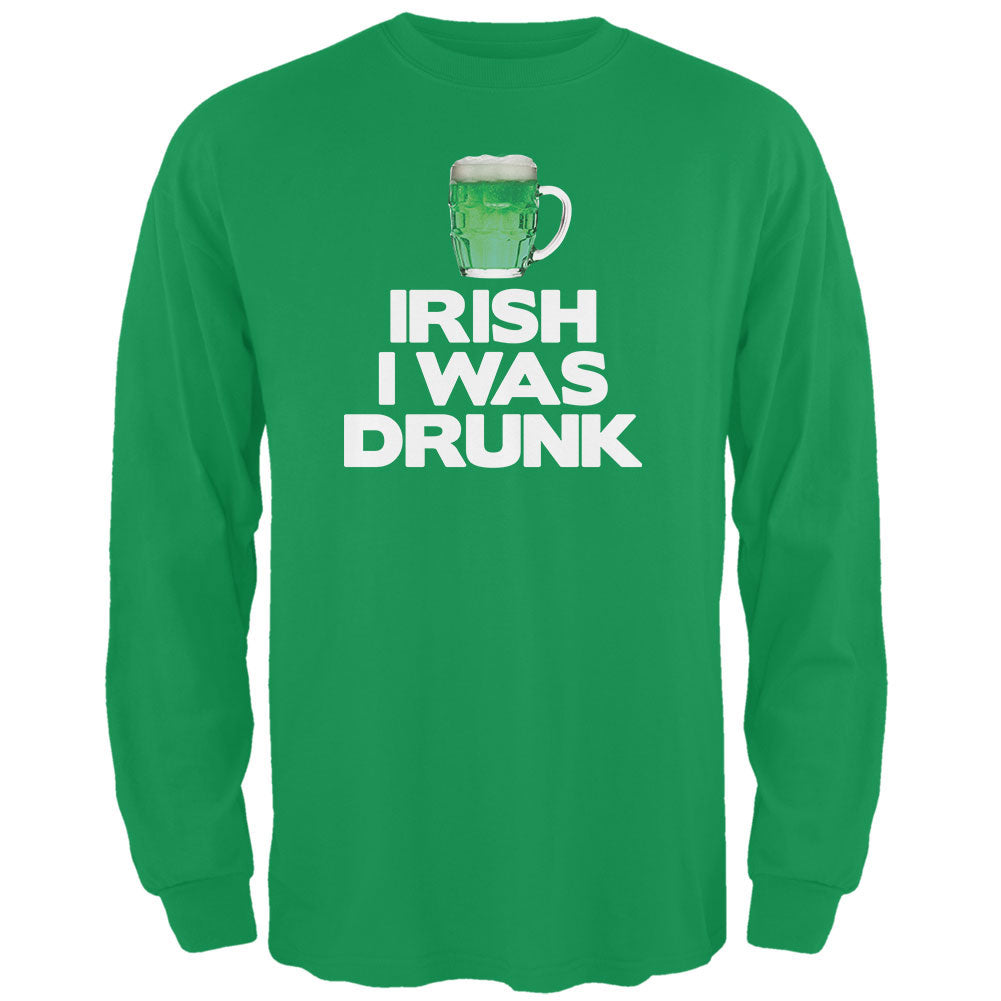 St. Patricks Day - Irish I was Drunk Irish Green Adult Long Sleeve T-Shirt Men's Long Sleeves global 2XL Green