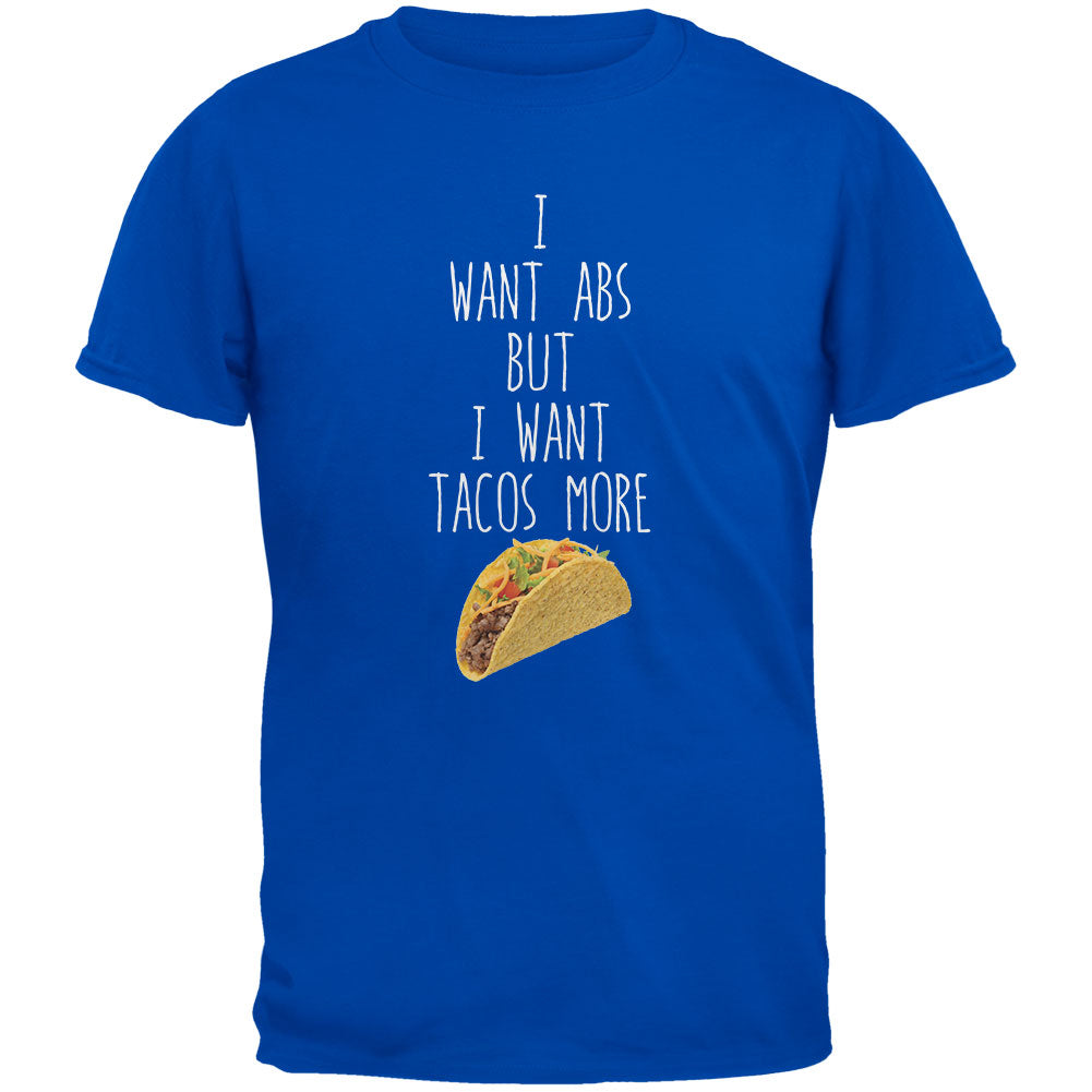 I Want Abs But I Want Tacos More Royal Adult T-Shirt Men's T-Shirts Old Glory 2XL Blue