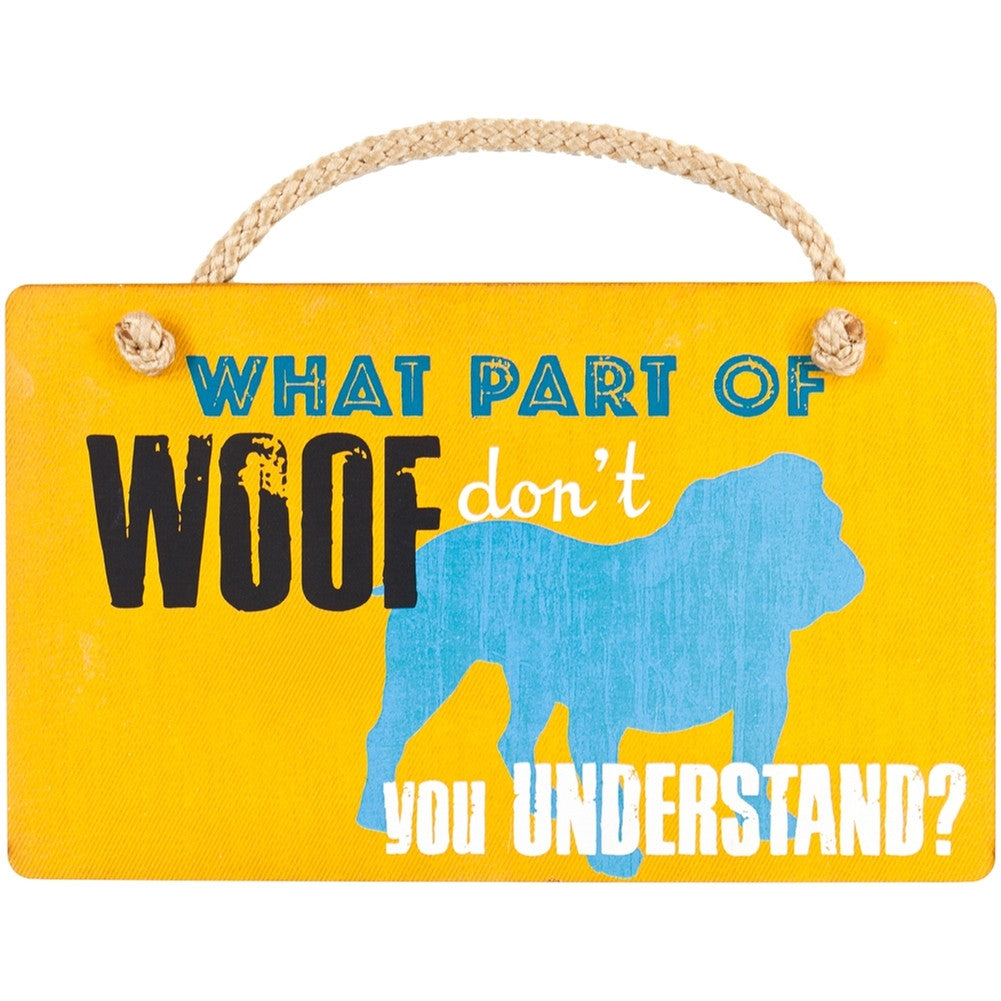 Dog What Part of Woof Don't You Understand Wall Plaque Plaques AnimalWorld