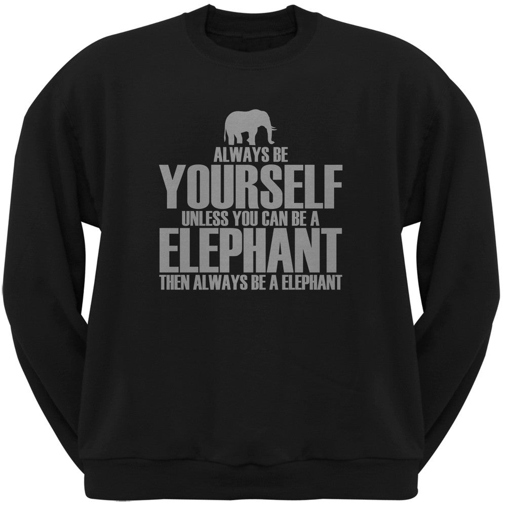 Always Be Yourself Elephant Black Adult Pullover Hoodie Sweatshirts Old Glory