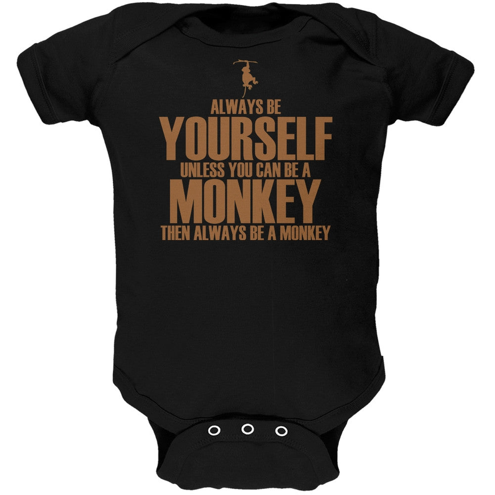 Always Be Yourself Monkey Black Soft Baby One Piece Baby One Piece Old Glory