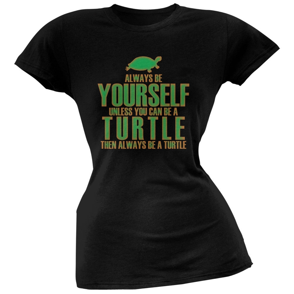 Always Be Yourself Turtle Black Juniors Soft T-Shirt Juniors T-Shirts Old Glory