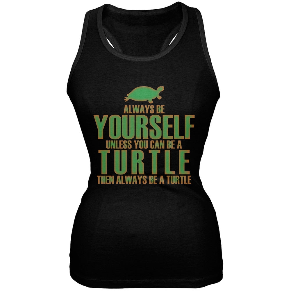 Always Be Yourself Turtle Black Juniors Soft Tank Top Tank Tops Old Glory