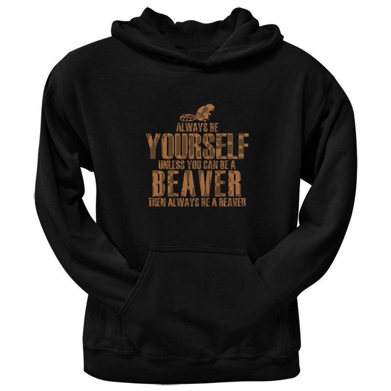 Always Be Yourself Beaver Black Adult Pullover Hoodie Sweatshirts Old Glory