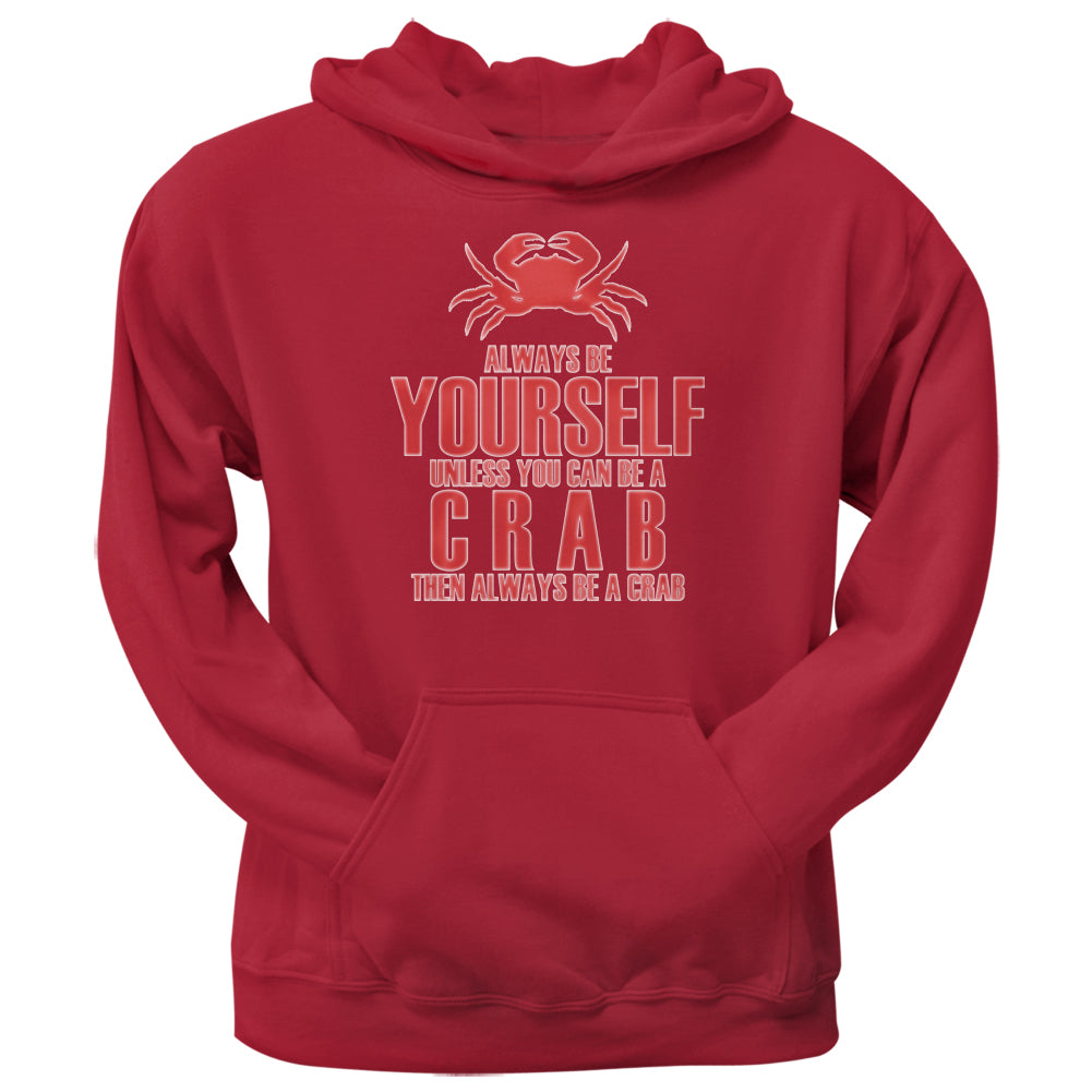 Always Be Yourself Crab Red Adult Hoodie Sweatshirts Old Glory 2XL Red