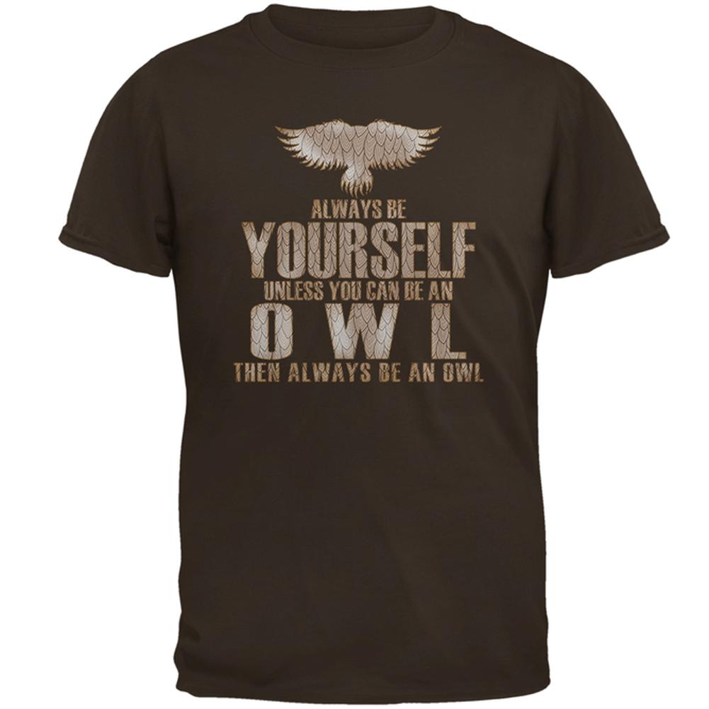Always Be Yourself Owl Brown Adult T-Shirt Men's T-Shirts Old Glory 2XL Brown