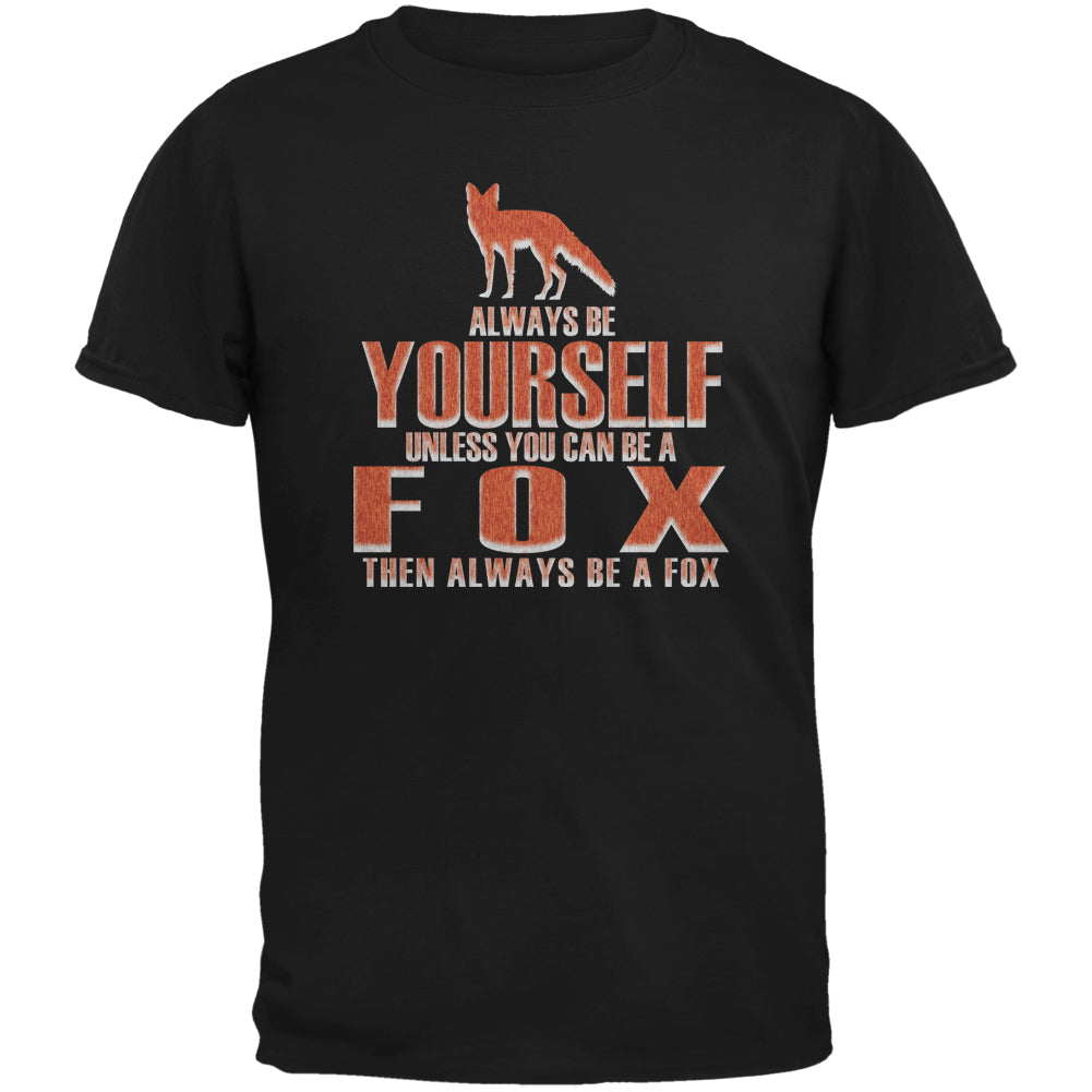 Always Be Yourself Fox Black Adult T-Shirt Men's T-Shirts Old Glory 2XL Black