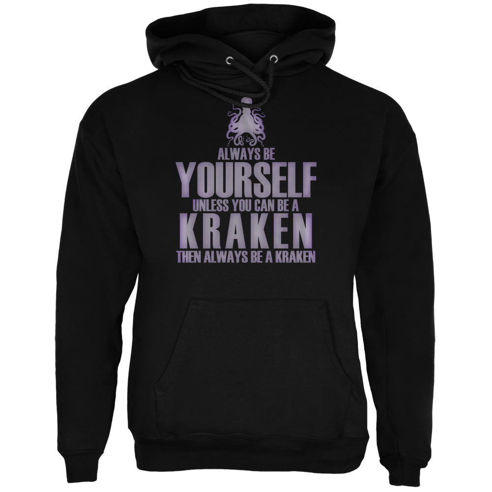 Always Be Yourself Kraken Black Adult Hoodie Sweatshirts Old Glory 2XL Black